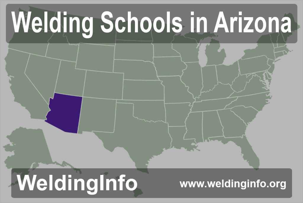 Welding Schools in Arizona, Colleges, University, Career and Tech Centers
